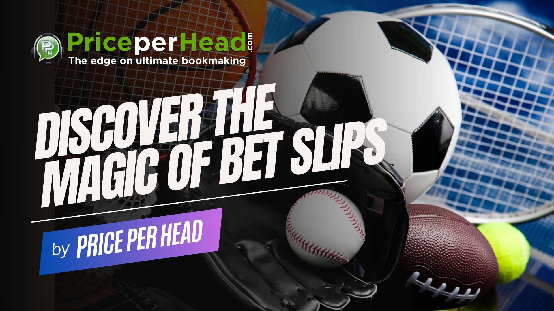 discover the magic of bet slips, pay per head, price per head
