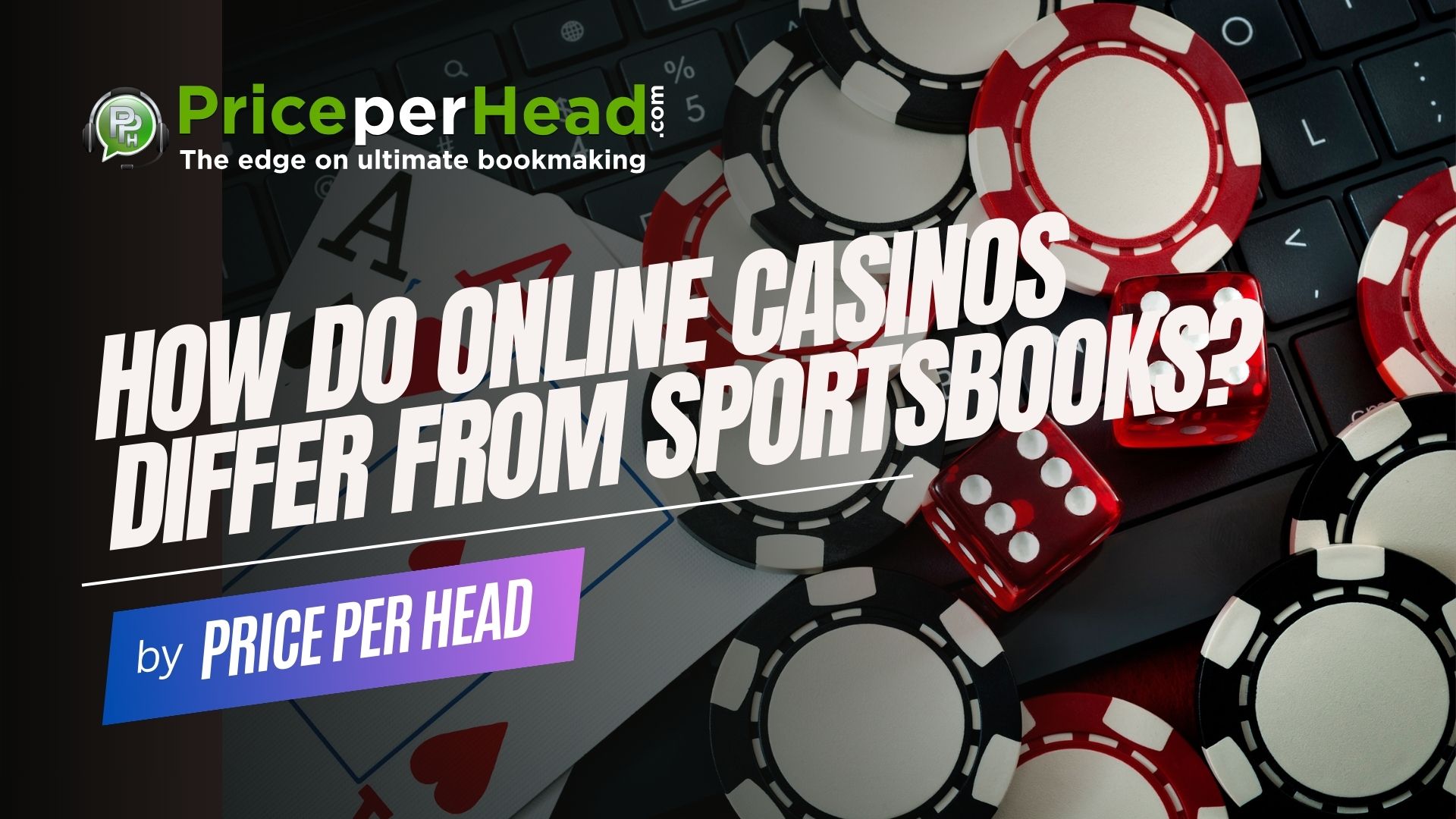 how do online casinos differ from sportsbooks, pay per head, price per head