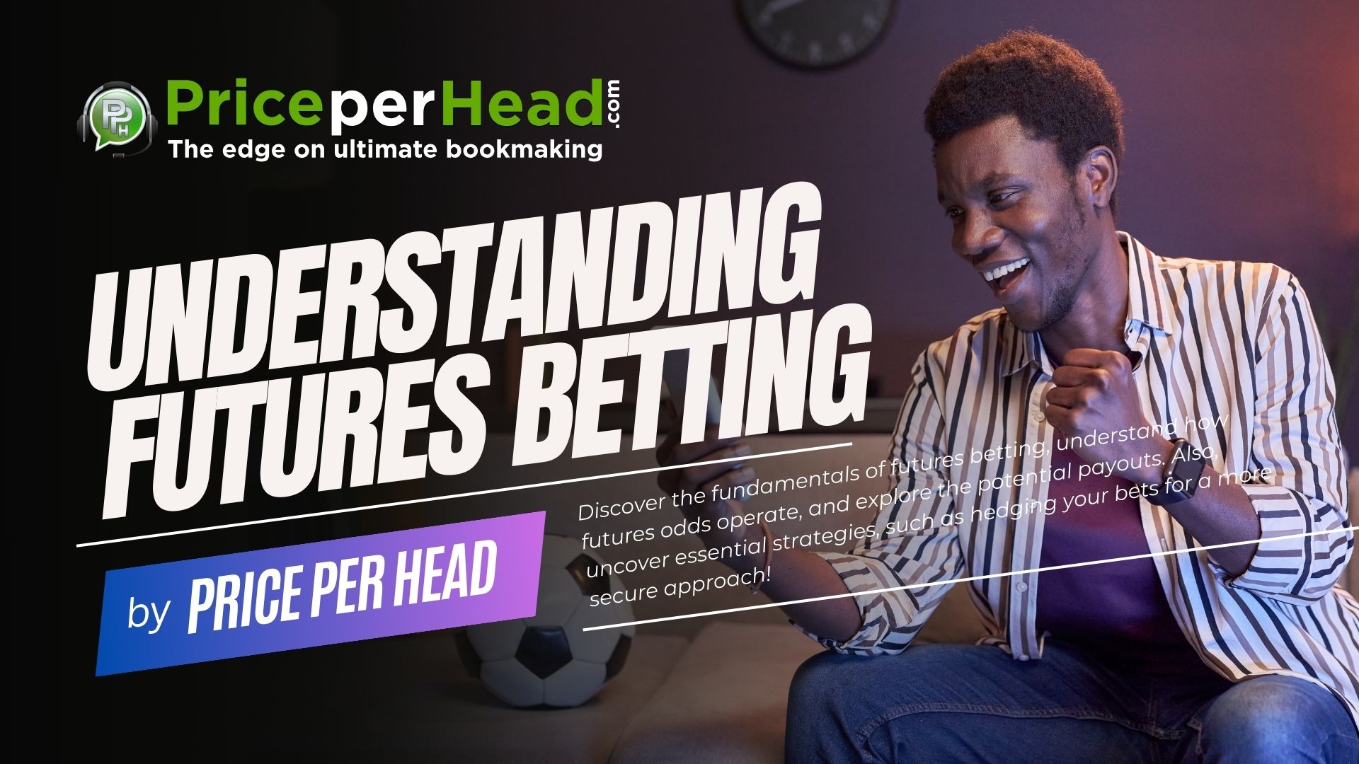 understanding futures betting, pay per head service, price per head