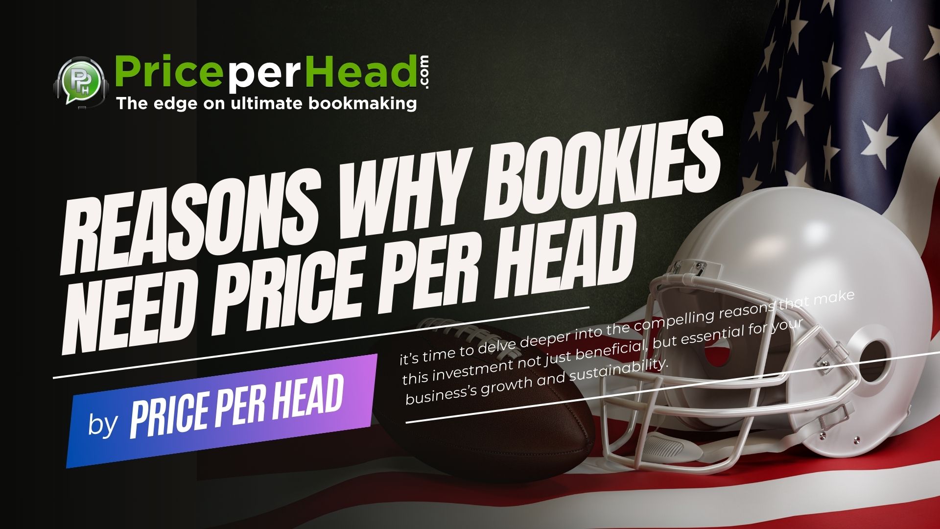 reasons why bookies need price per head, pay per head service, bookmaking