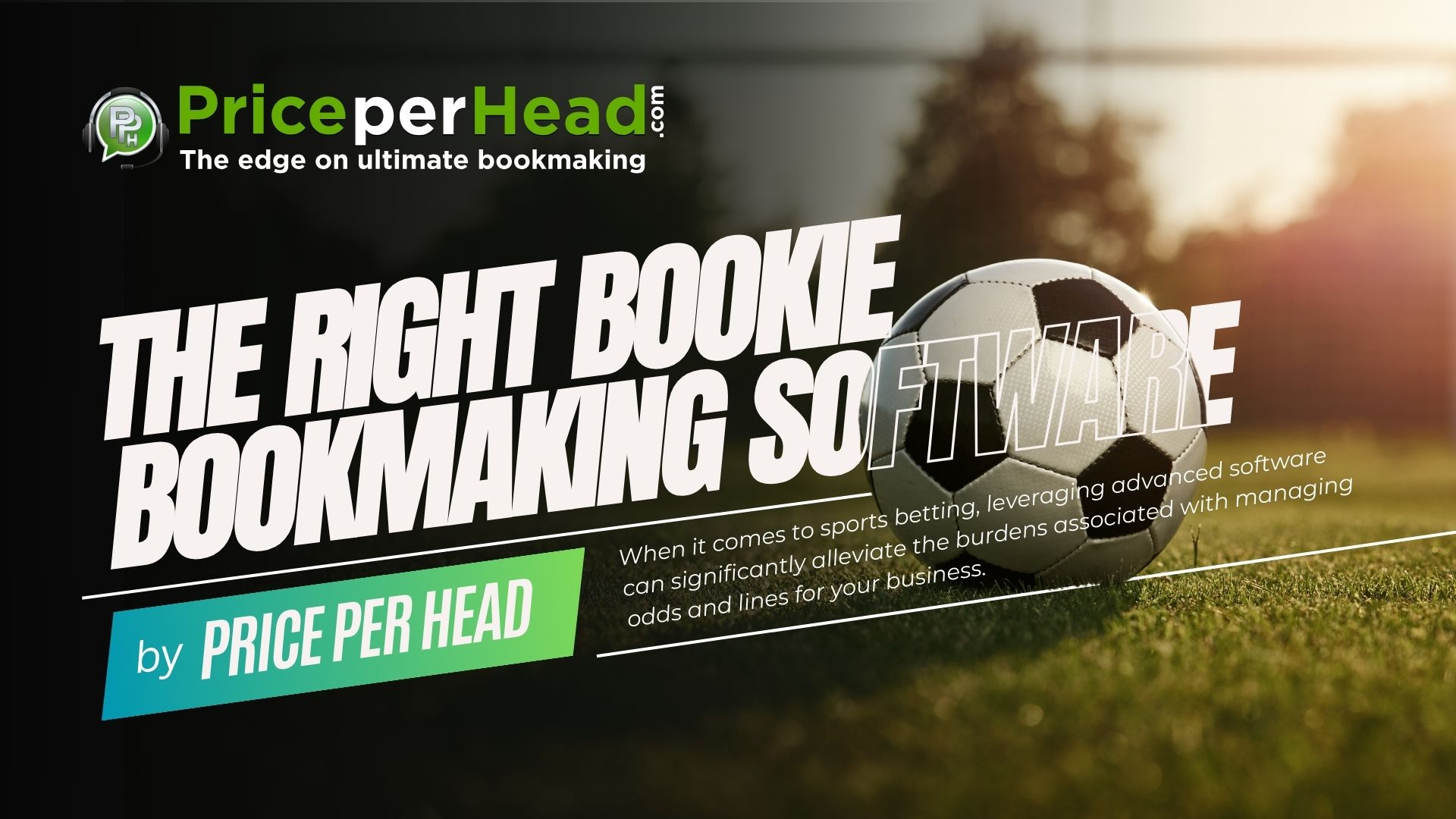 the right bookie bookmaking software, pay per head, price per head