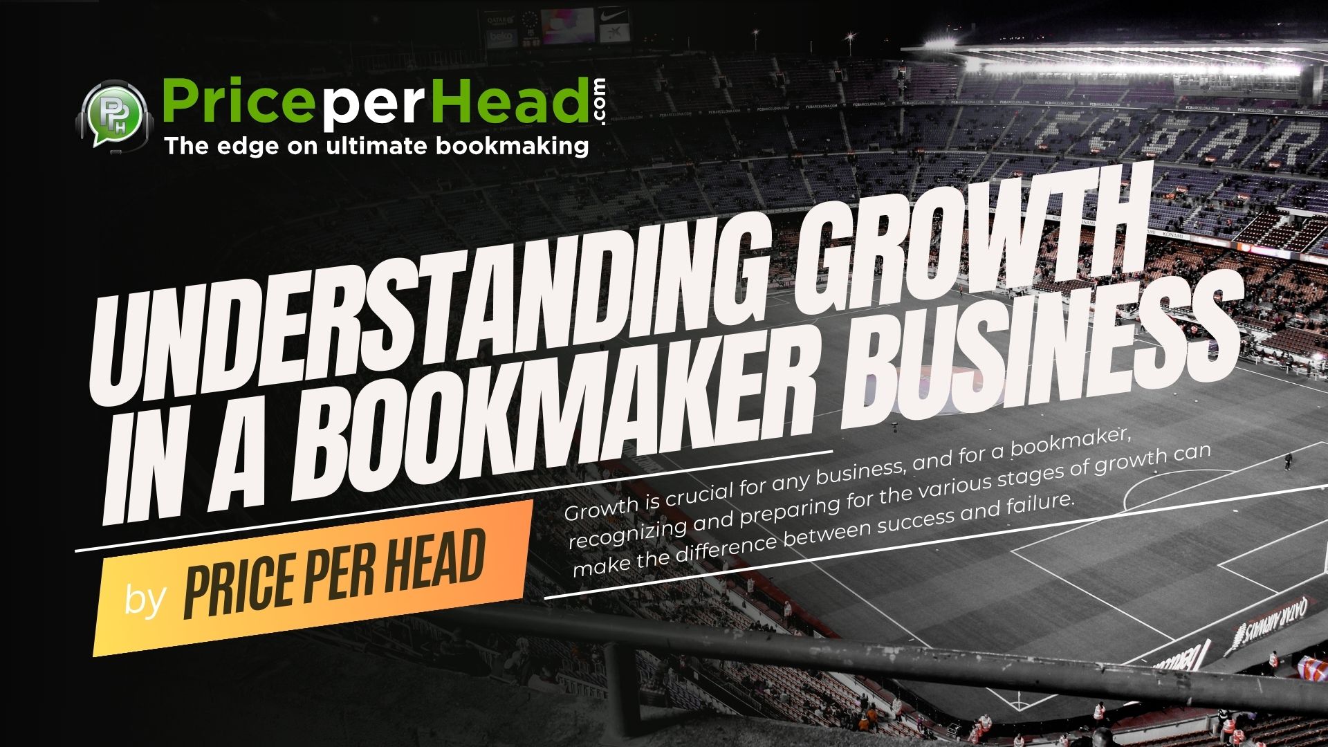 understanding growth in a bookmaker business, price per head, bookie software