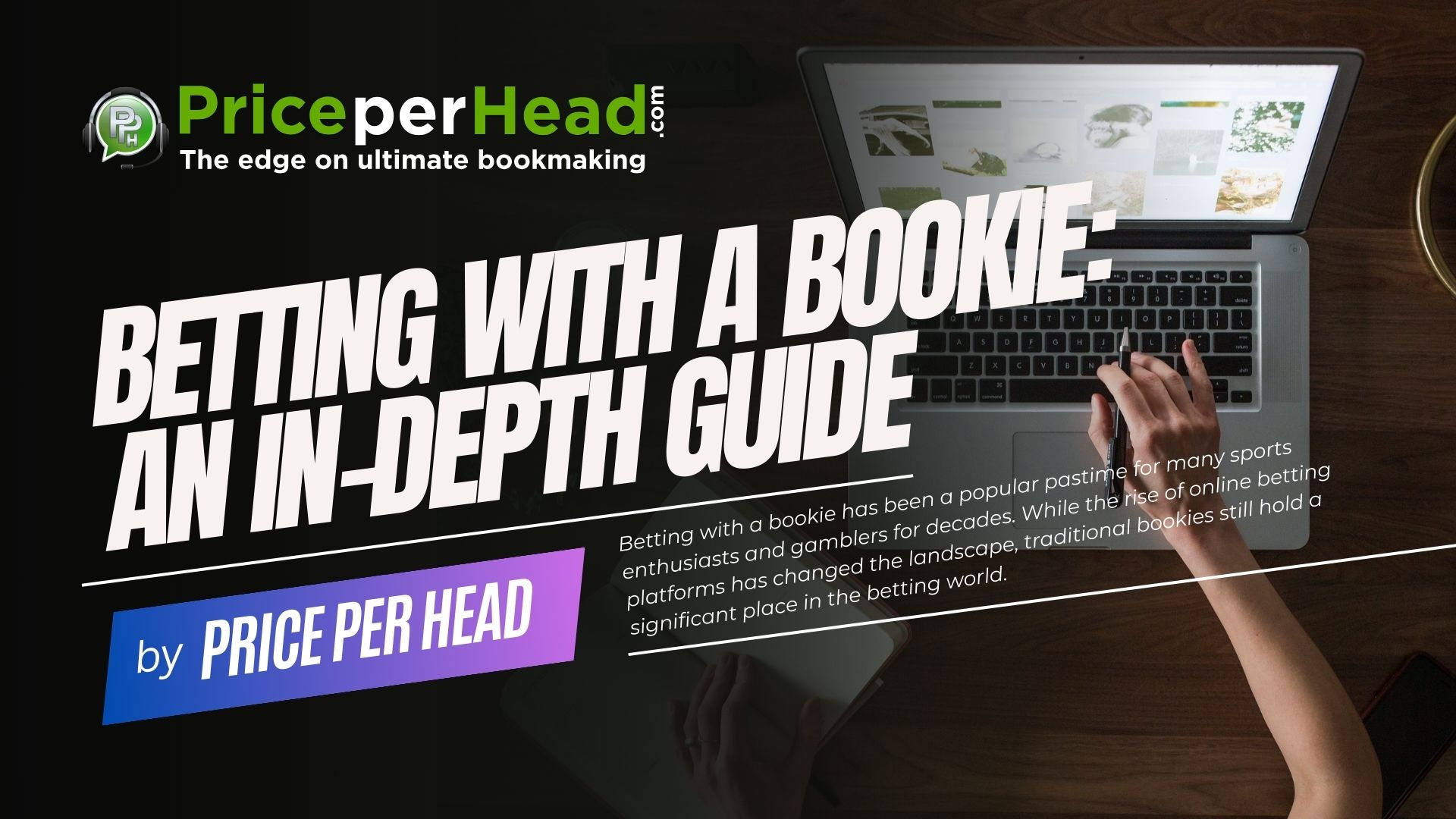 betting with a bookie: a in-depth guide, sportsbook, price per head, bookie software Betting with a Bookie: An In-Depth Guide