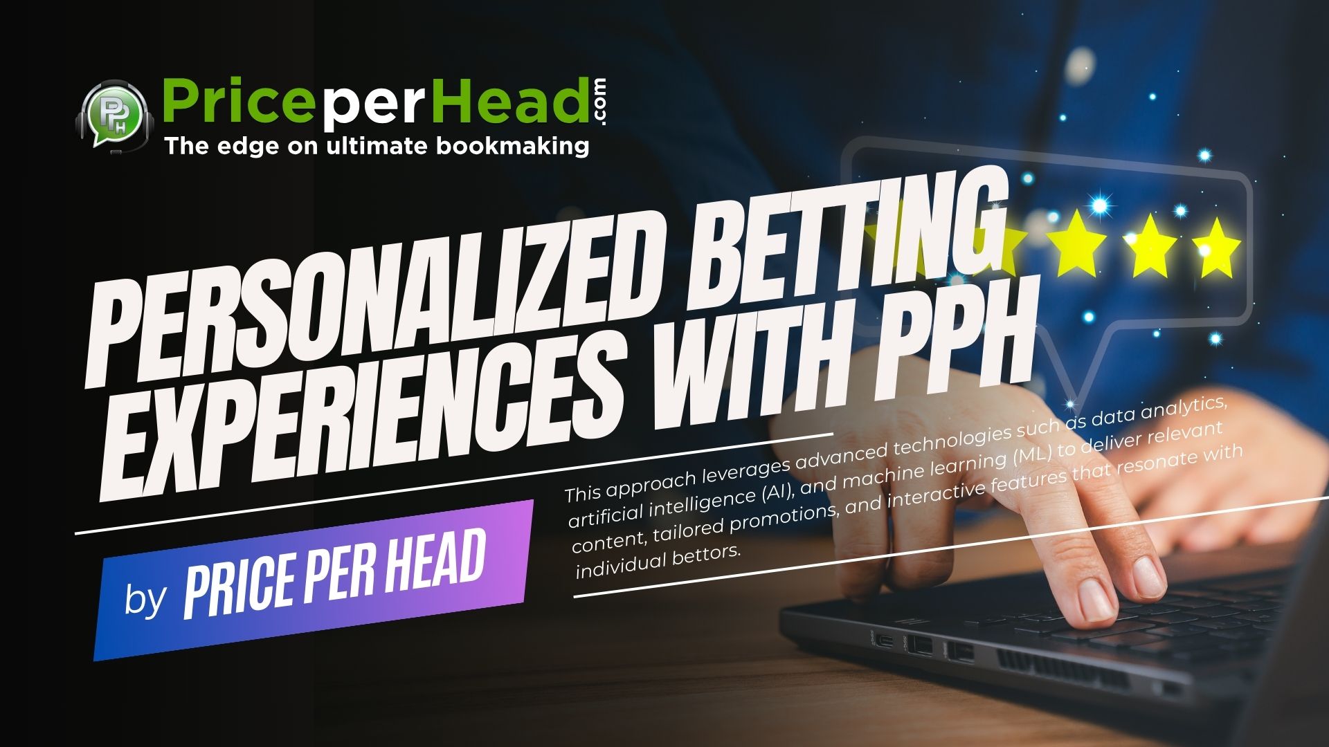 personalized betting experiences, price per head, pay per head service, bookie software