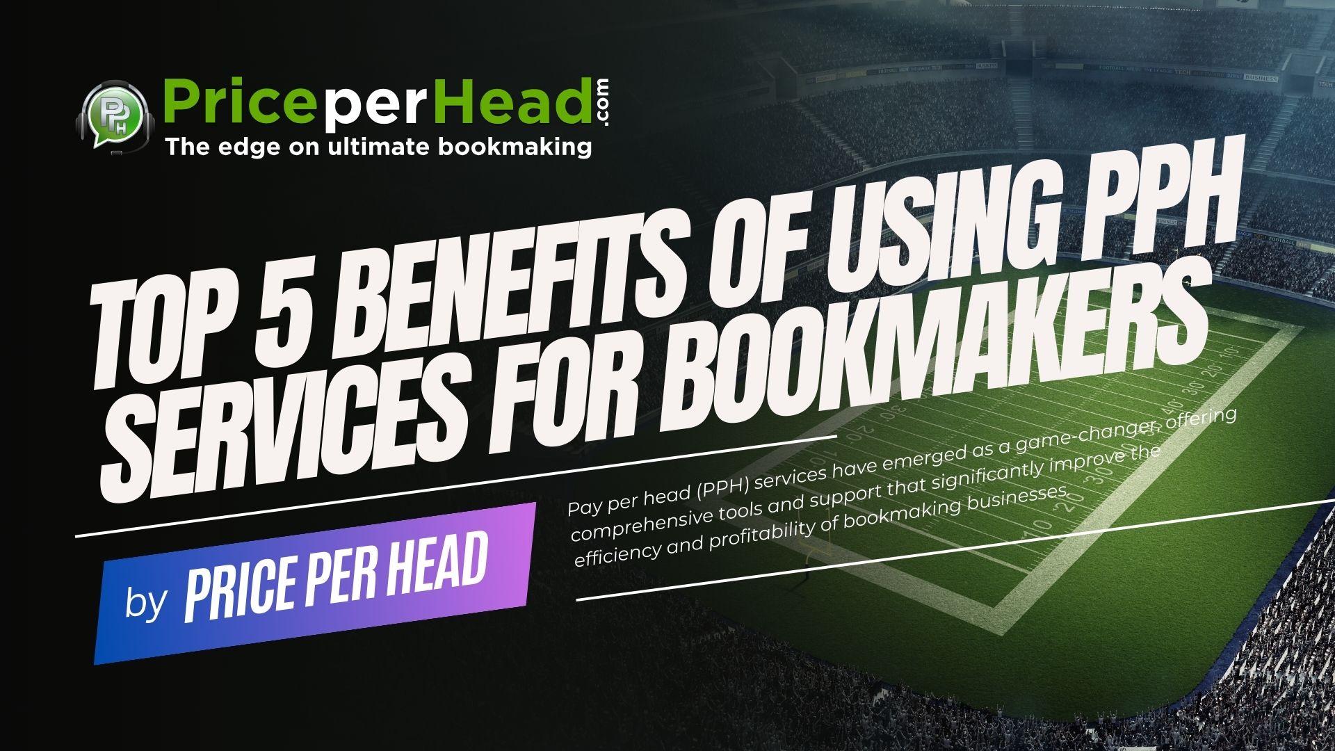 top 5 benefits of using pay per head services for bookmakers, price per head, bookie software