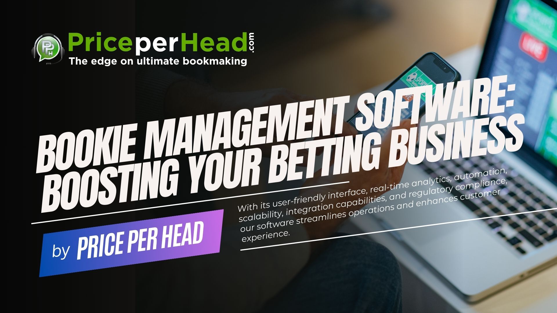 bookie management software, boosting your betting business, price per head, bookie software