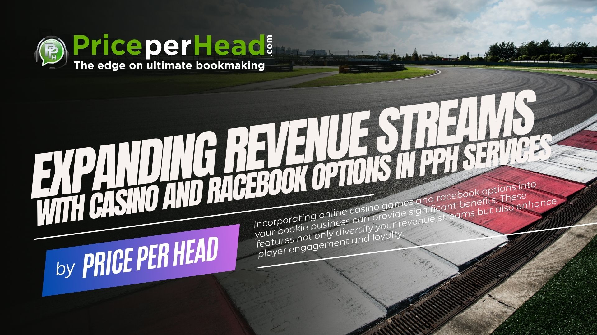 Expanding Revenue Streams with Casino and Racebook Options in PPH Services, Price per Head, Bookmaking Software.