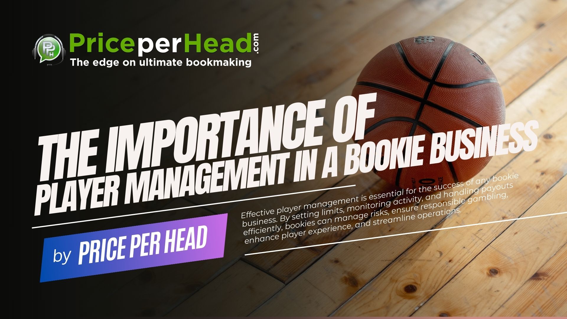 The Importance of Player Management in a Bookie Business; Price per Head, Bookmaking Software.