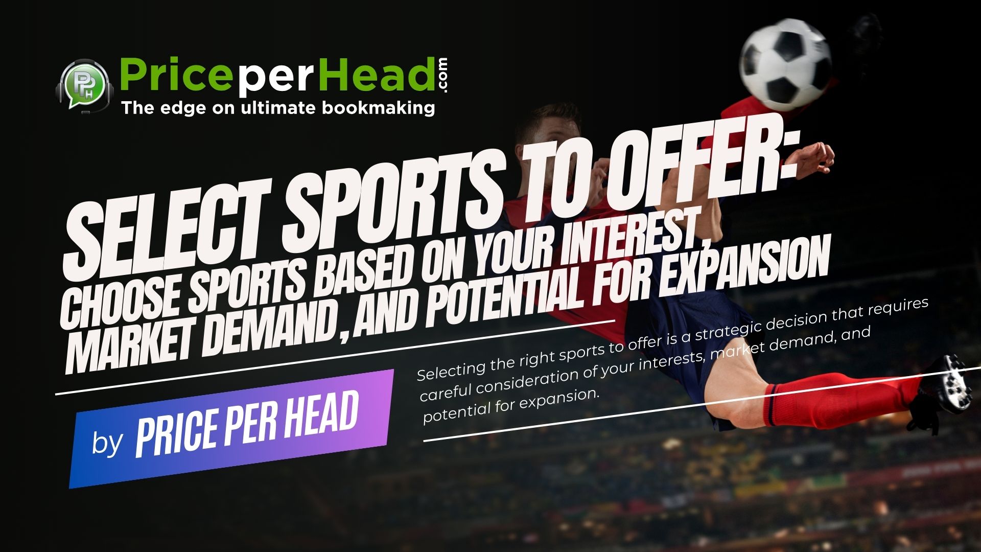 Selecting the right sports to offer is a strategic decision that requires careful consideration of your interests, market demand, and potential for expansion. Price per Head, Bookie Software Provider.